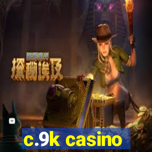 c.9k casino