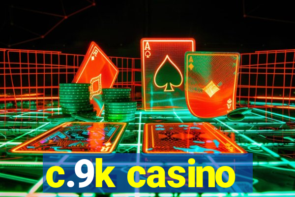 c.9k casino