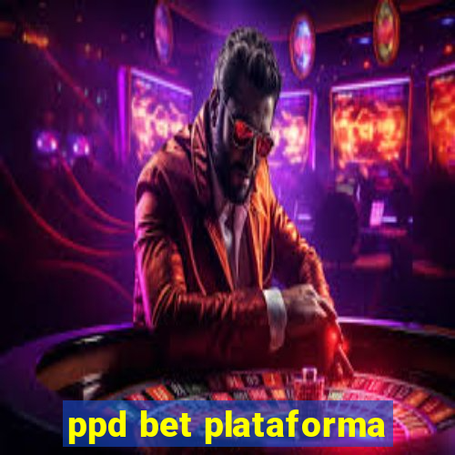 ppd bet plataforma