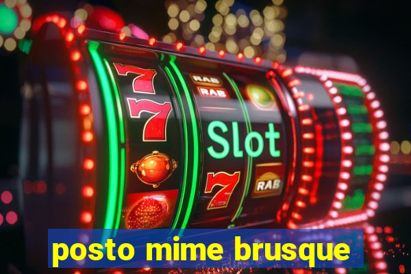 posto mime brusque