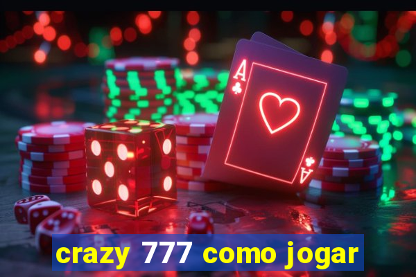 crazy 777 como jogar