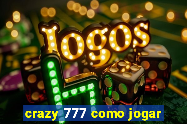 crazy 777 como jogar