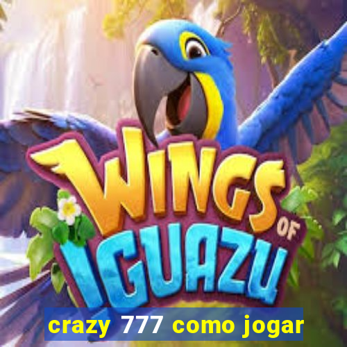 crazy 777 como jogar