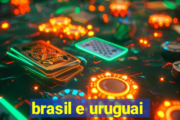 brasil e uruguai