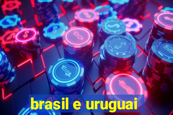 brasil e uruguai