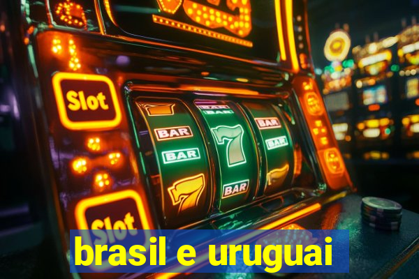 brasil e uruguai