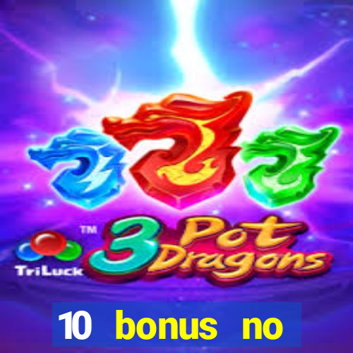 10 bonus no deposit casino