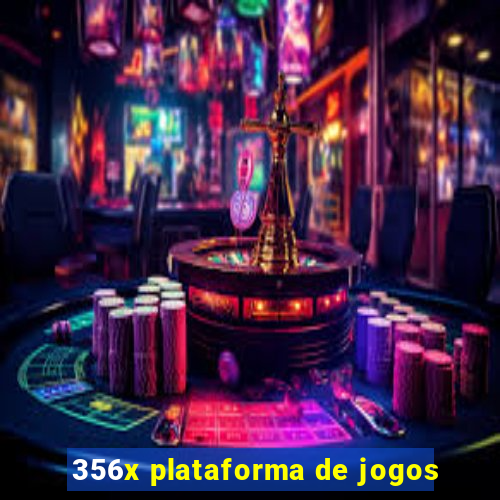 356x plataforma de jogos