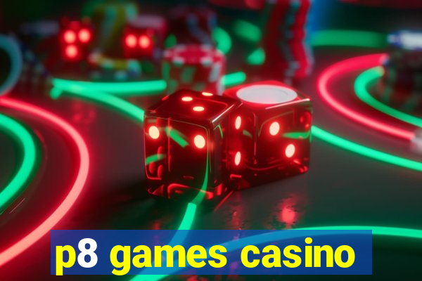 p8 games casino