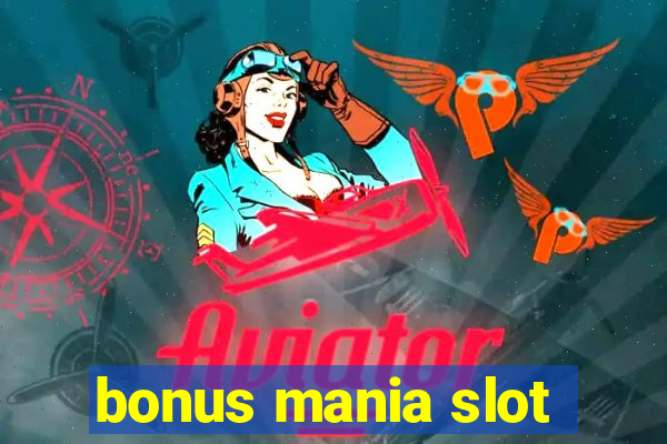 bonus mania slot