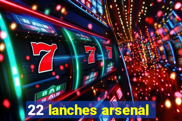 22 lanches arsenal