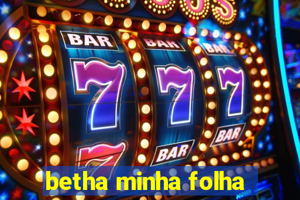 betha minha folha