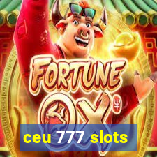 ceu 777 slots