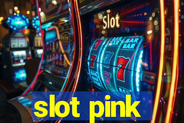 slot pink