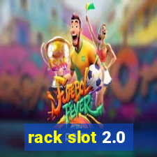 rack slot 2.0