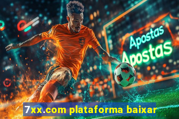 7xx.com plataforma baixar