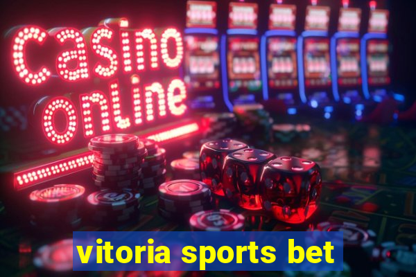 vitoria sports bet