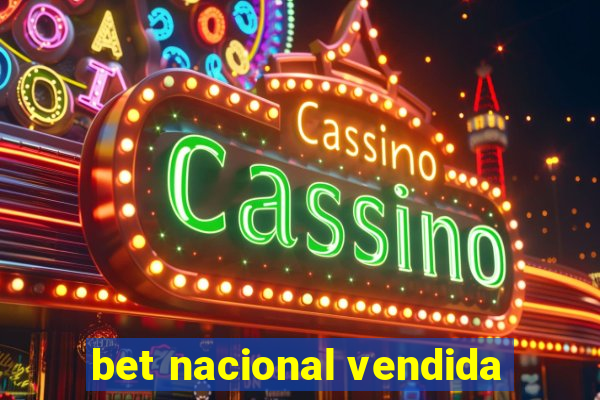 bet nacional vendida