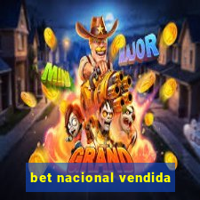 bet nacional vendida