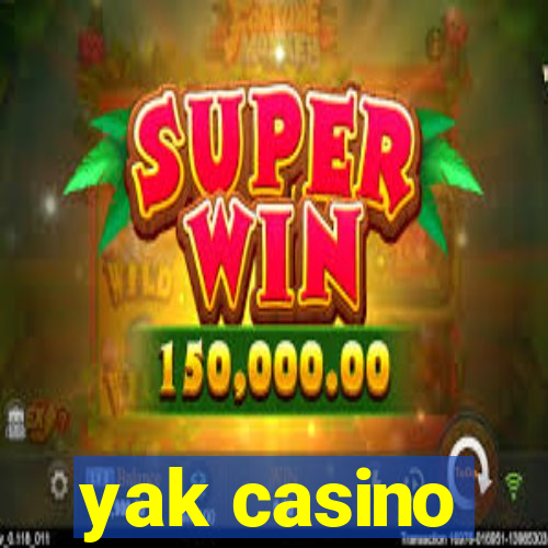 yak casino