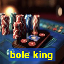 bole king