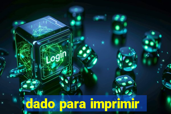 dado para imprimir