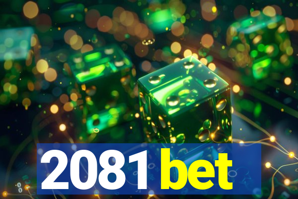 2081 bet