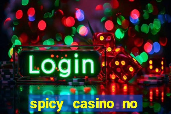 spicy casino no deposit bonus codes 2022