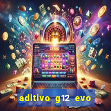 aditivo g12 evo ficha tecnica