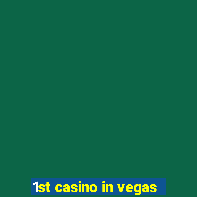 1st casino in vegas