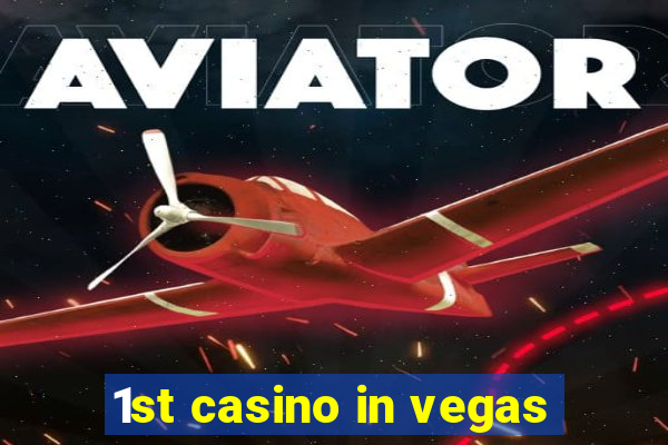 1st casino in vegas