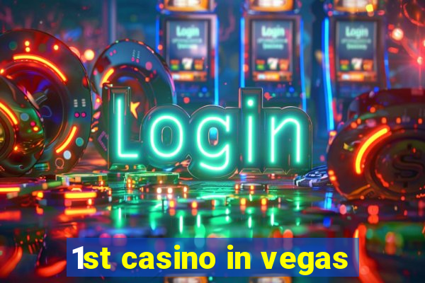 1st casino in vegas