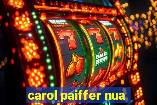 carol paiffer nua