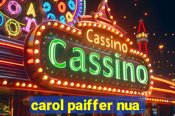 carol paiffer nua