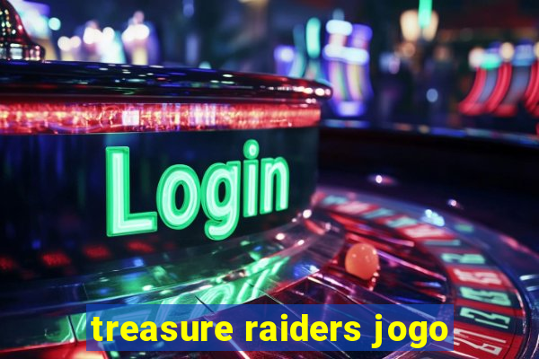 treasure raiders jogo