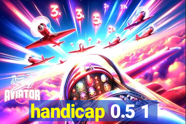 handicap 0.5 1