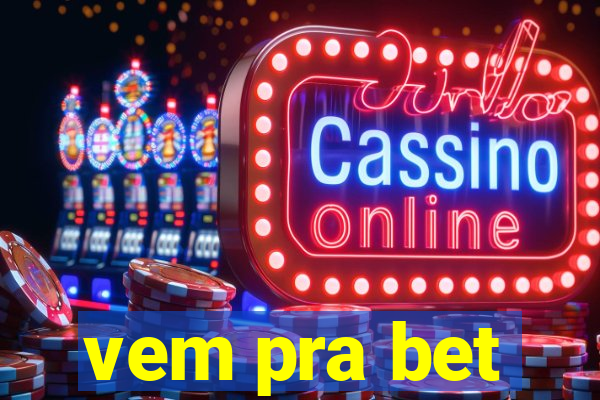 vem pra bet