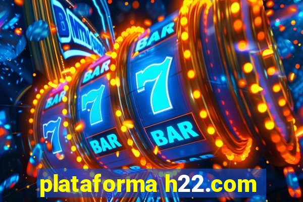 plataforma h22.com