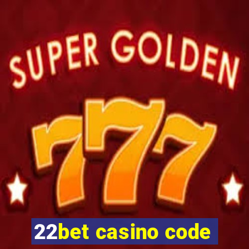 22bet casino code