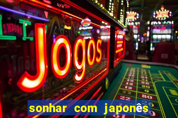 sonhar com japonês no jogo do bicho