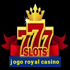 jogo royal casino