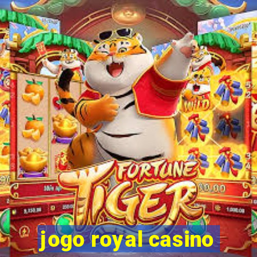 jogo royal casino