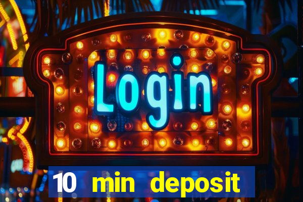 10 min deposit online casino