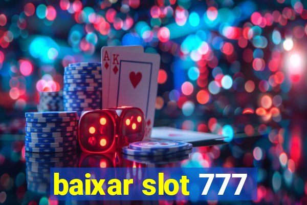 baixar slot 777