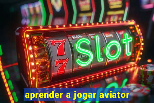 aprender a jogar aviator