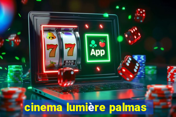 cinema lumière palmas