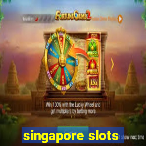 singapore slots