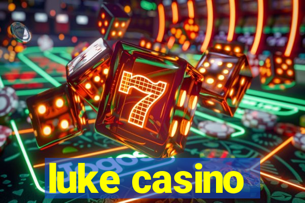 luke casino