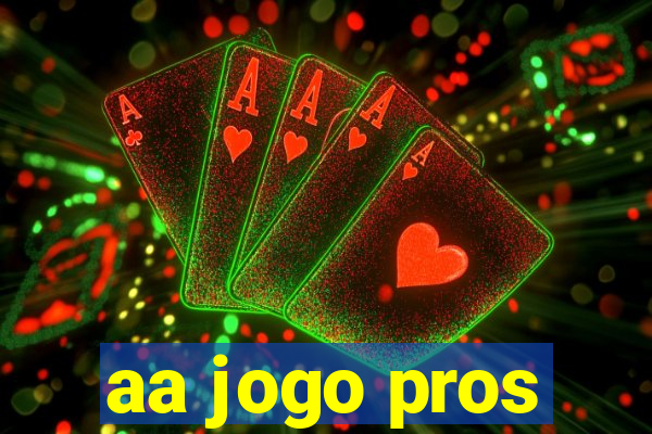 aa jogo pros