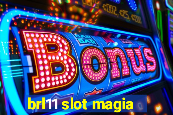 brl11 slot magia